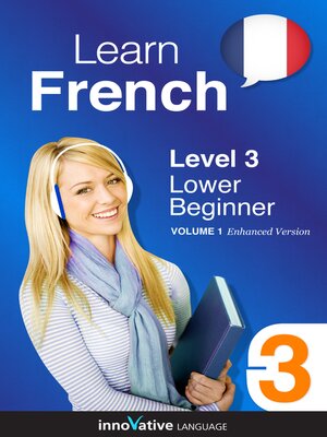 cover image of Learn French - Level 3: Lower Beginner, Volume 1